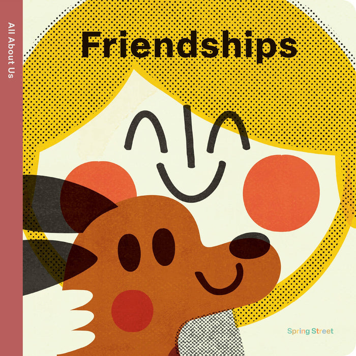 Hachette Book Group - Spring Street All About Us: Friendships by Boxer Books