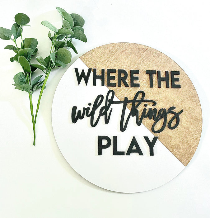 Nursery/ Playroom Sign- Where the Wild Things Play